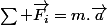\sum \vec{F_i}=m.\vec{a}