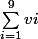 \sum_{i=1}^{9}{vi}