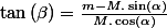 \tan\left(\beta\right)=\frac{m-M.\sin\left(\alpha\right)}{M.\cos\left(\alpha\right)}