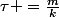 \tau =\frac{m}{k}