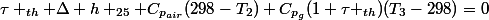 \tau _{th} \Delta h _{25}+C_{p_{air}}(298-T_{2})+C_{p_{g}}(1+\tau _{th})(T_{3}-298)=0