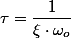 \tau=\dfrac{1}{\xi\cdot\omega_o}