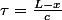 \tau=\frac{L-x}{c}
