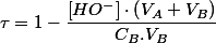 \tau=1-\dfrac{\left[HO^{-}\right]\cdot\left(V_{A}+V_{B}\right)}{C_{B}.V_{B}}
