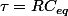 \tau=RC_{eq}