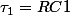 \tau_1=RC1