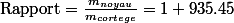 \text{Rapport}=\frac{m_{noyau}}{m_{cortege}}=1 935.45