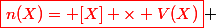 \textcolor{red}{\boxed{n(X)= [X] \times V(X)}} 