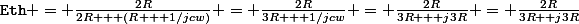 \texttt{Eth} = \frac{2R}{2R + (R + 1/jcw)} = \frac{2R}{3R + 1/jcw} = \frac{2R}{3R + j3R} = \frac{2R}{3R +j3R}