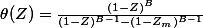 \theta(Z)=\frac{(1-Z)^B}{(1-Z)^{B-1}-(1-Z_{m})^{B-1}}