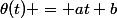 \theta(t) = at+b