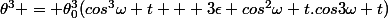 \theta^3 = \theta_0^3(cos^3\omega t + 3\epsilon cos^2\omega t.cos3\omega t)