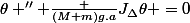 \theta ''+\frac {(M+m)g.a}{J_\Delta}\theta =0