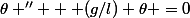 \theta '' + (g/l) \theta =0