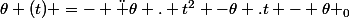 \theta (t) =- \ddot \theta . t^2 -\theta .t - \theta _0