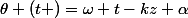 \theta \left(t \right)=\omega t-kz+\alpha