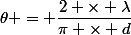 \theta = \dfrac{2 \times \lambda}{\pi \times d}