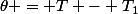 \theta = T - T_1