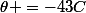 \theta =-43C