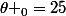 \theta _0=25