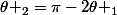 \theta _2=\pi-2\theta _1