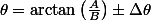 \theta=\arctan\left(\frac{A}{B}\right)\pm\Delta\theta