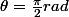 \theta=\frac{\pi}{2}rad