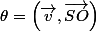 \theta=\left(\overrightarrow{v},\overrightarrow{SO}\right)