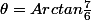 \theta=Arctan\frac{7}{6}