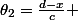 \theta_{2}=\frac{d-x}{c} 