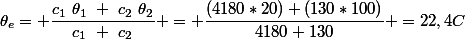 \theta_e= \dfrac{c_1~\theta_1~+~c_2~\theta_2}{c_1~+~c_2} = \dfrac{(4180*20)+(130*100)}{4180+130} =22,4C