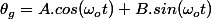 \theta_g=A.cos(\omega_{o}t)+B.sin(\omega_{o}t)