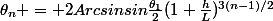 \theta_n = 2Arcsin{sin\frac{\theta_1}{2}(1+\frac{h}{L})^{3(n-1)/2}}