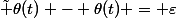 \tilde \theta(t) - \theta(t) = \varepsilon