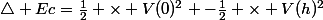 \triangle Ec=\frac{1}{2} \times V(0)^2 -\frac{1}{2} \times V(h)^2