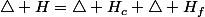 \triangle H=\triangle H_{c}+\triangle H_{f}
