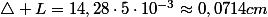 \triangle L=14,28\cdot5\cdot10^{-3}\approx0,0714cm