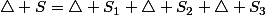 \triangle S=\triangle S_{1}+\triangle S_{2}+\triangle S_{3}