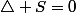 \triangle S=0