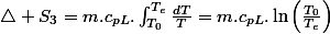 \triangle S_{3}=m.c_{pL}.\intop_{T_{0}}^{T_{e}}\frac{dT}{T}=m.c_{pL}.\ln\left(\frac{T_{0}}{T_{e}}\right)