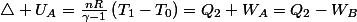 \triangle U_{A}=\frac{nR}{\gamma-1}\left(T_{1}-T_{0}\right)=Q_{2}+W_{A}=Q_{2}-W_{B}