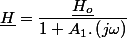 \underline{H}=\dfrac{\underline{H_{o}}}{1+A_{1}.\left(j\omega\right)}