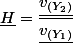 \underline{H}=\dfrac{\underline{v_{\left(Y_{2}\right)}}}{\underline{v_{\left(Y_{1}\right)}}}