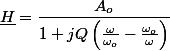 \underline{H}=\dfrac{A_{o}}{1+jQ\left(\frac{\omega}{\omega_{o}}-\frac{\omega_{o}}{\omega}\right)}