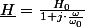 \underline{H}=\frac{H_{0}}{1+j\cdot\frac{\omega}{\omega_{0}}}