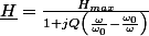 \underline{H}=\frac{H_{max}}{1+jQ\left(\frac{\omega}{\omega_{0}}-\frac{\omega_{0}}{\omega}\right)}