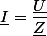 \underline{I}=\dfrac{\underline{U}}{\underline{Z}}