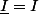 \underline{I}=I