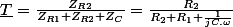 \underline{T}=\frac{Z_{R2}}{Z_{R1}+Z_{R2}+Z_{C}}=\frac{R_{2}}{R_{2}+R_{1}+\frac{1}{jC.\omega}}