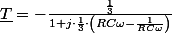 \underline{T}=-\frac{\frac{1}{3}}{1+j\cdot\frac{1}{3}\cdot\left(RC\omega-\frac{1}{RC\omega}\right)}